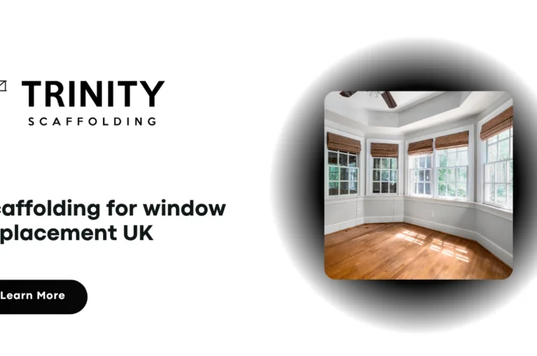 scaffolding for window replacement UK