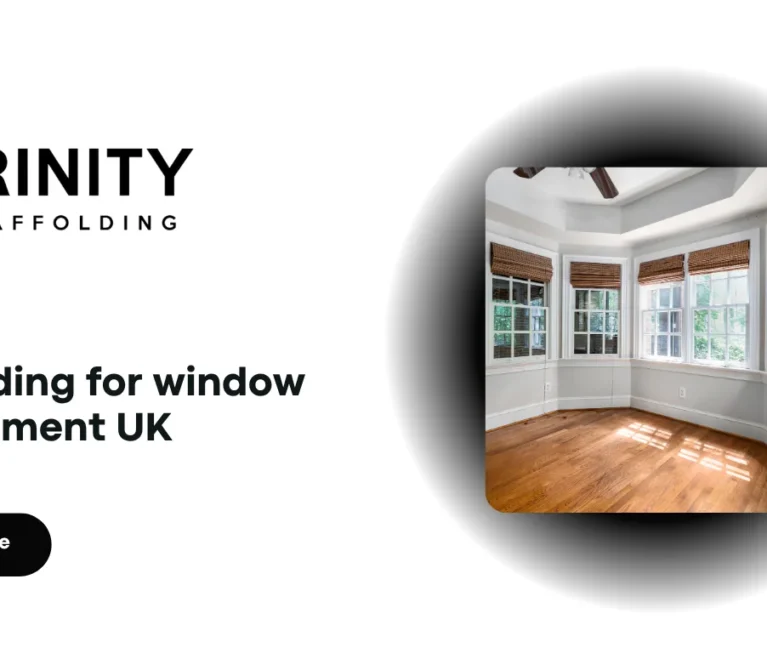 scaffolding for window replacement UK